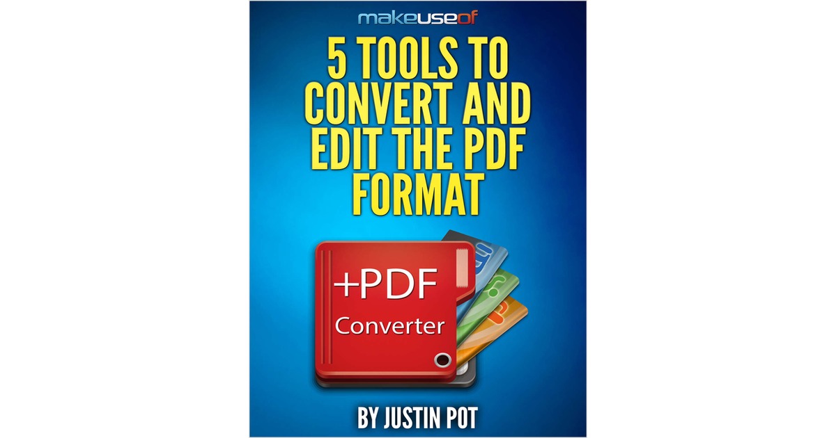 5 Tools to Convert and Edit the PDF Format
