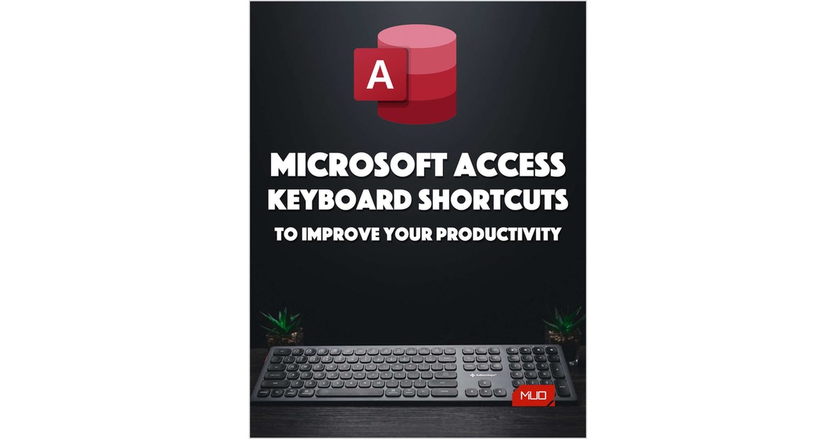 80+ Microsoft Access Keyboard Shortcuts to Improve Your Productivity