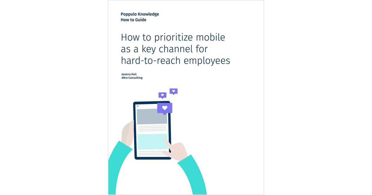 How to Prioritize Mobile as a Key Channel for Hard-To-Reach Employees