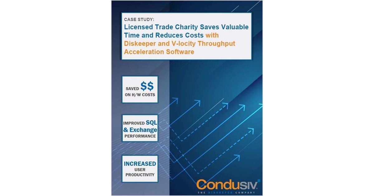 Licensed Trade Charity Saves Valuable Time and Reduces Costs with Diskeeper and V-locity Throughput Acceleration Software