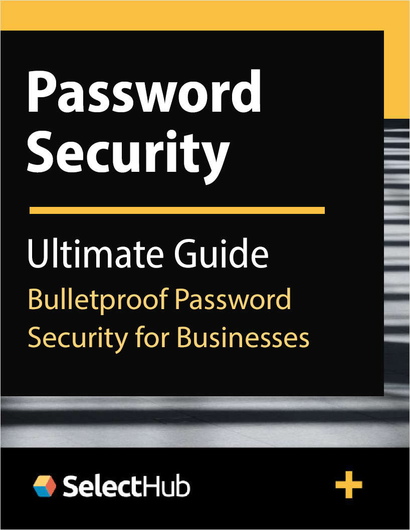 The Ultimate Guide to Bulletproof Password Security for Businesses