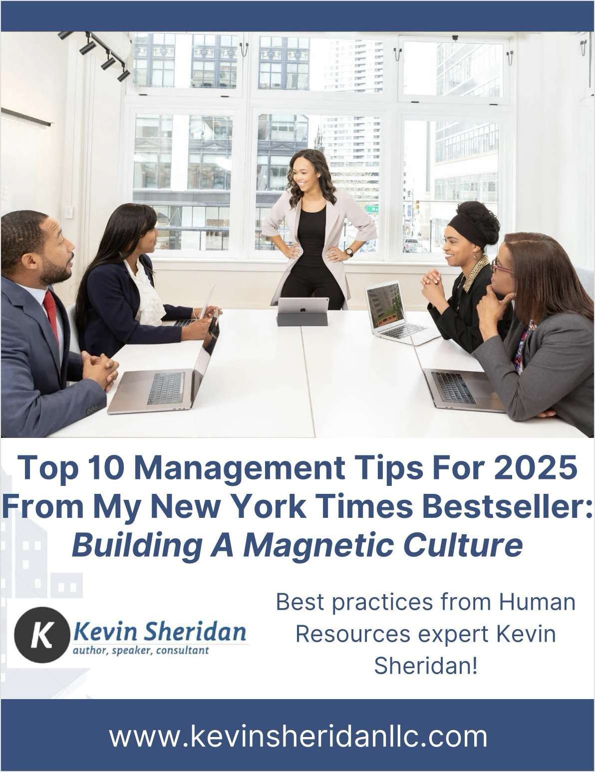 Top 10 Management Tips For 2025 From My New York Times Bestseller: Building A Magnetic Culture