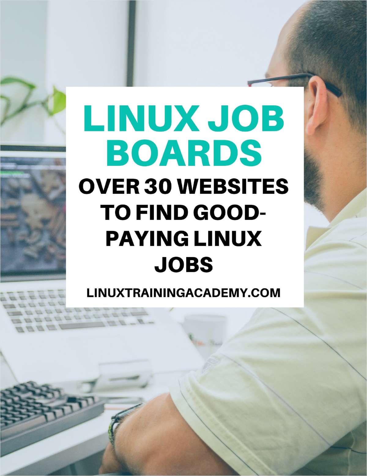 Linux Job Boards - Over 30 Websites to Find Good-Paying Linux Jobs