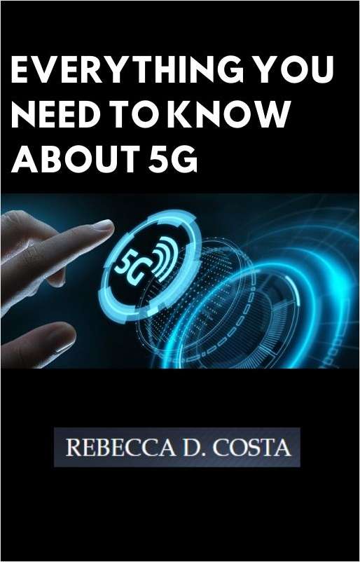 Everything You Need to Know About 5G