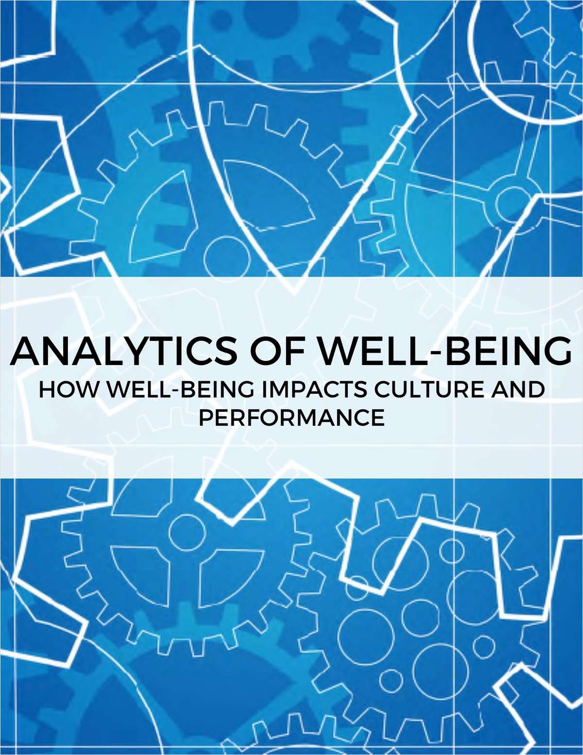 Analytics Of Well-Being: How Well-Being Impacts Culture and Performance